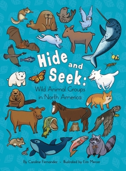 Hardcover Hide and Seek: Wild Animal Groups in North America Book