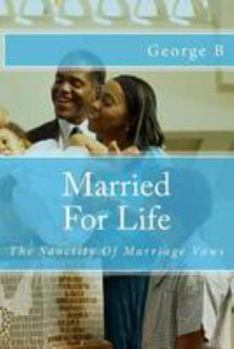 Paperback Married For Life: The Sanctity Of Marriage Vows Book