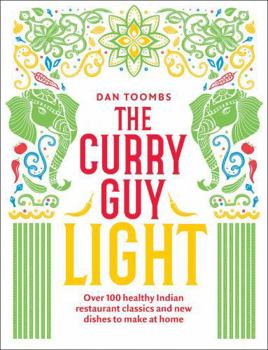 Hardcover The Curry Guy Light: Over 100 Lighter, Fresher Indian Curry Classics Book