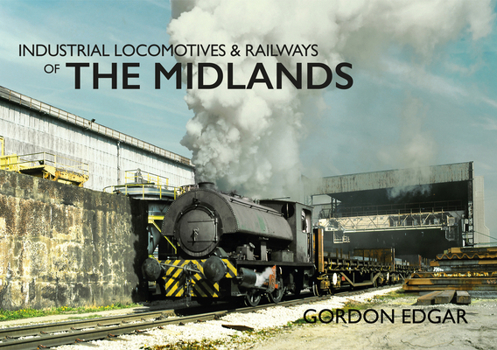 Paperback Industrial Locomotives & Railways of the Midlands Book