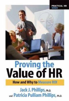 Paperback Proving the Value of HR: How and Why to Calculate ROI [With CDROM] Book