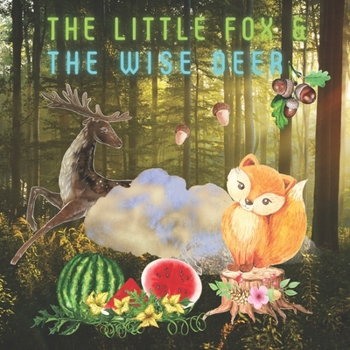 Paperback The Little Fox and The Wise Deer Book