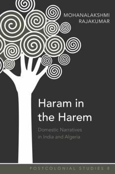 Hardcover Haram in the Harem: Domestic Narratives in India and Algeria Book