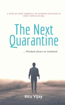 The Next Quarantine: .....Wisdom flows in isolation