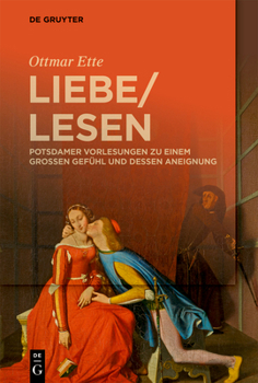 Hardcover Liebelesen: Potsdamer Vorlesungen Zu Einem Großen Gefühl Und Dessen Aneignung [German] Book