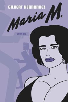 Maria M.: Book One - Book  of the Love and Rockets