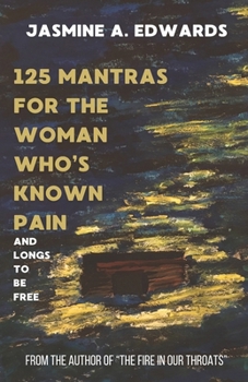 Paperback 125 Mantras for the Woman Who's Known Pain: And Longs to Be Free Book