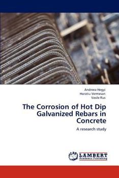 Paperback The Corrosion of Hot Dip Galvanized Rebars in Concrete Book