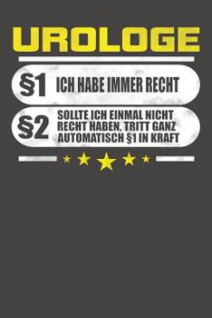 Urologe �1 Ich Habe Immer Recht �2 Sollte Ich Einmal Nicht Recht Haben, Tritt Ganz Automatisch �1 In Kraft: Praktischer Wochenplaner / Notizbuch f�r ein ganzes Jahr ohne festes Datum - 15x23cm (ca. DI