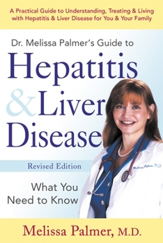 Paperback Dr. Melissa Palmer's Guide to Hepatitis & Liver Disease: What You Need to Know Book