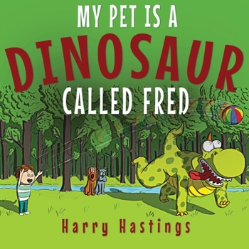 Paperback My Pet is a Dinosaur Called Fred Book