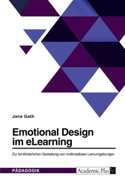 Paperback Emotional Design im eLearning. Zur lernförderlichen Gestaltung von multimedialen Lernumgebungen [German] Book