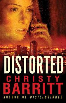 Distorted - Book #3 of the Cape Thomas
