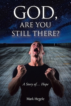 Paperback God, Are You Still There?: A story of... hope Book