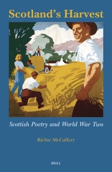 Hardcover Scotland's Harvest: Scottish Poetry and World War Two Book