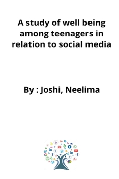 Paperback A study of well being among teenagers in relation to social media Book