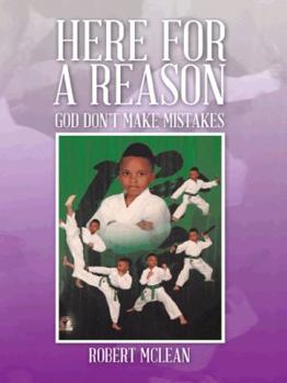 Hardcover Here for a Reason: God Don't Make Mistakes Book