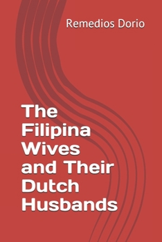 Paperback The Filipina Wives and Their Dutch Husbands Book
