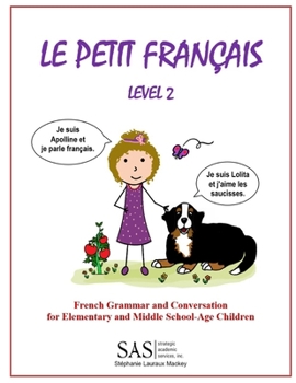 Paperback Le Petit Francais Level 2: French Grammar and Conversation for Elementary School-Age Children Book