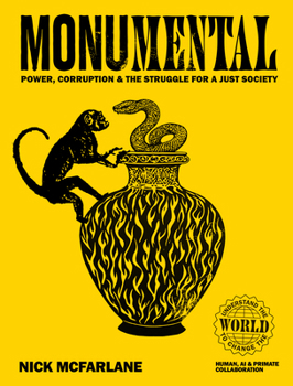 Monumental: Power, Corruption & the Struggle for a Just Society