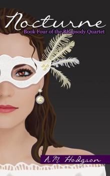Nocturne : Book Four of the Rhapsody Quartet - Book #4 of the Rhapsody Quartet