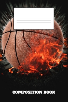 Composition Book: Basketball Composition Book Wide Ruled