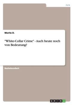 Paperback "White-Collar Crime" - Auch heute noch von Bedeutung? [German] Book