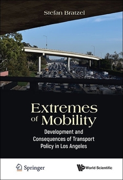 Hardcover Extremes of Mobility: Development and Consequences of Transport Policy in Los Angeles Book