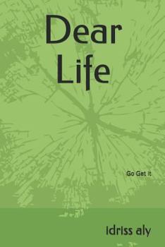Paperback Dear Life: Go Get It Book