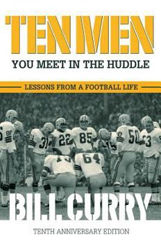 Hardcover Ten Men You Meet in the Huddle: Lessons from a Football Life Book
