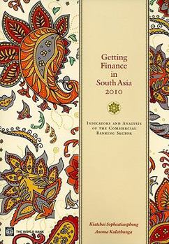 Paperback Getting Finance in South Asia: Indicators and Analysis of the Commercial Banking Sector [With CDROM] Book