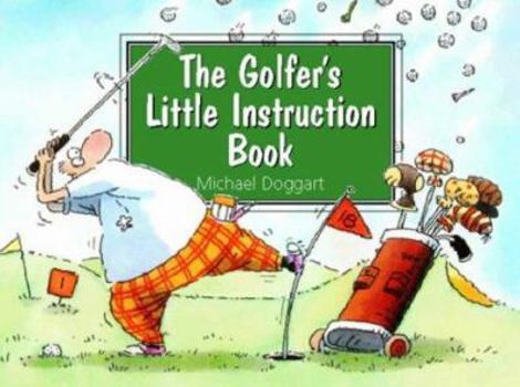 Paperback The Golfer's Little Instruction Book (Little Instruction Books) Book