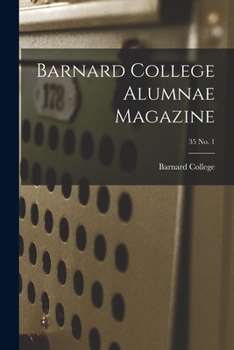 Paperback Barnard College Alumnae Magazine; 35 No. 1 Book