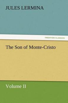 The Son of Monte-Cristo, sequel of The Count of Monte-Cristo, both volumes in a single file