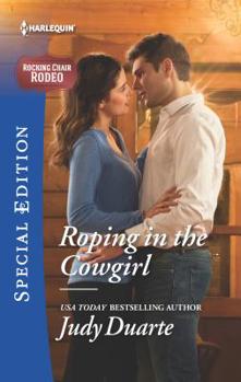 Roping in the Cowgirl - Book #1 of the Rocking Chair Rodeo