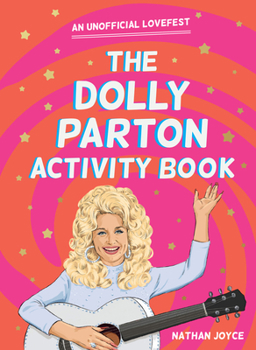 Paperback The Dolly Parton Activity Book: An Unofficial Lovefest Book