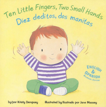 Board book Ten Little Fingers, Two Small Hands/Diez Deditos, DOS Manitas (Aab) Book
