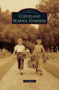 Cleveland School Gardens - Book  of the Images of America: Ohio