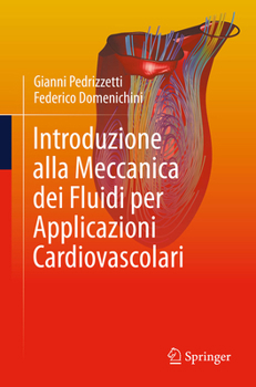 Paperback Introduzione Alla Meccanica Dei Fluidi Per Applicazioni Cardiovascolari [Italian] Book