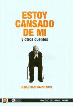 Paperback Estoy Cansado de Mi: Y Otros Cuentos (Spanish Edition) [Spanish] Book