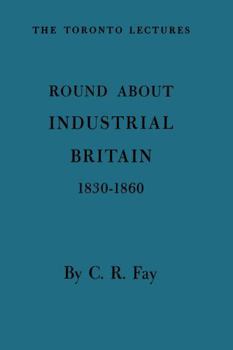 Paperback Round about Industrial Britain, 1830-1860 Book