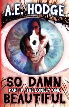 The Lonely One - Book #1 of the So Damn Beautiful