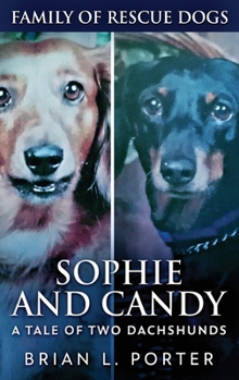 Hardcover Sophie and Candy - A Tale of Two Dachshunds [Large Print] Book