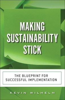 Paperback Making Sustainability Stick: The Blueprint for Successful Implementation Book