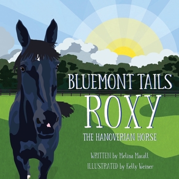Paperback Bluemont Tails: Roxy The Hanoverian Horse Book
