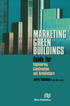 Paperback Marketing Green Buildings: Guide for Engineering, Construction and Architecture Book