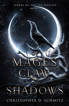 of Mages, Claw, and Shadows (Curse of the Fey Duelist)