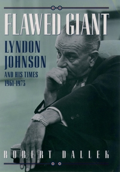 Hardcover Flawed Giant: Lyndon Johnson and His Times, 1961-1973 Book