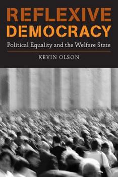 Reflexive Democracy: Political Equality and the Welfare State (Studies in Contemporary German Social Thought)