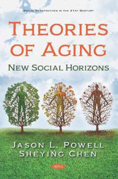 Paperback Theories of Aging: New Social Horizons (Social Perspectives in the 21st Century) Book